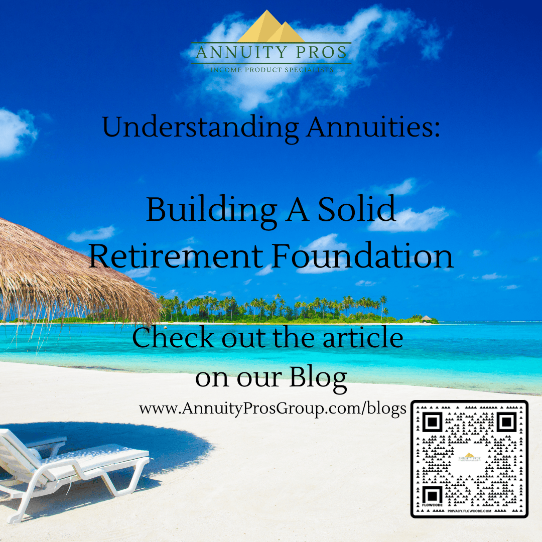 Understanding Annuities: Building a Solid Retirement Foundation